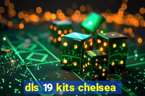 dls 19 kits chelsea